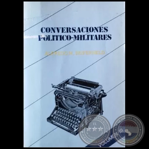 CONVERSACIONES POLÍTICO-MILITARES - VOLUMEN III - Autor: ALFREDO M. SEIFERHELD 
